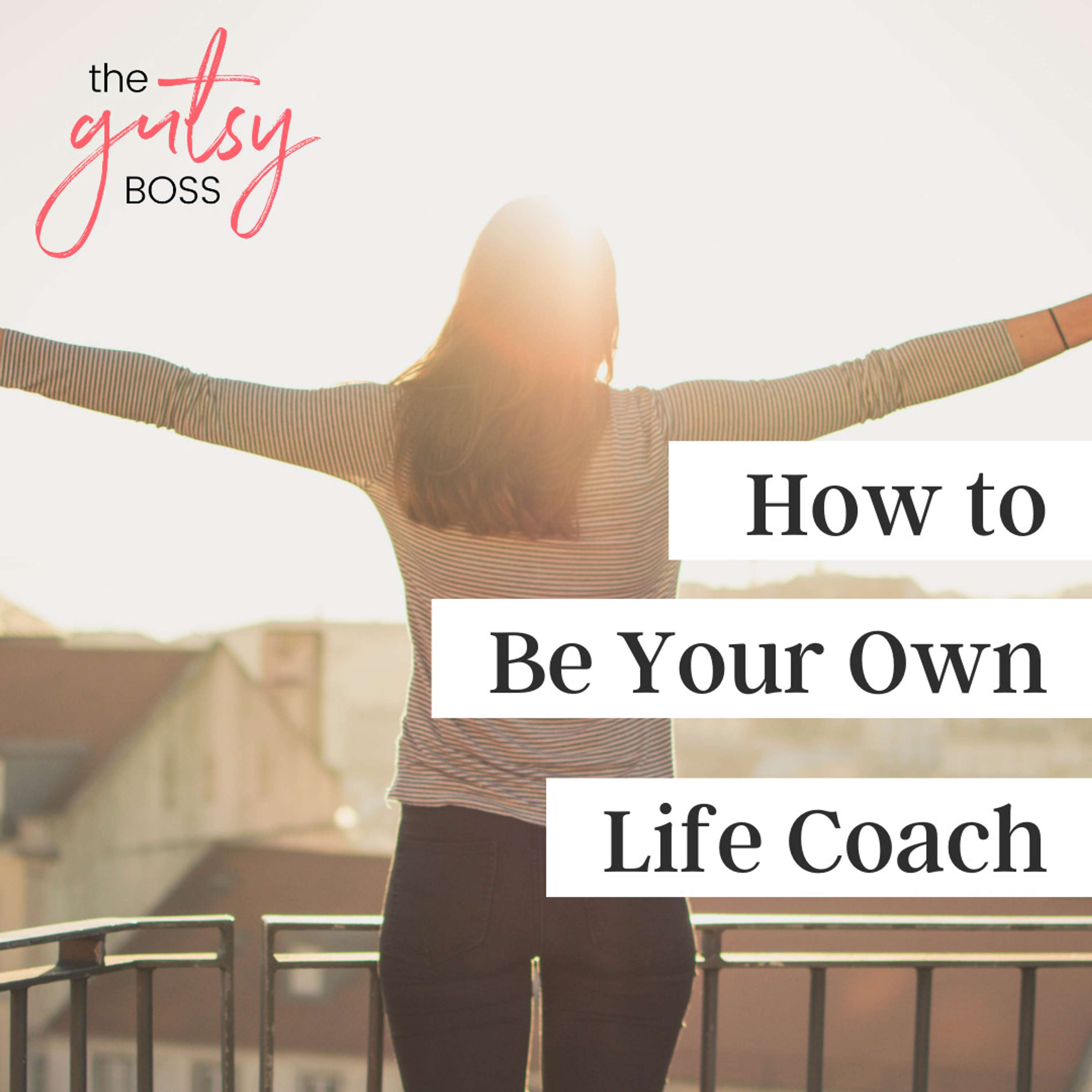28. How to Be Your Own Life Coach
