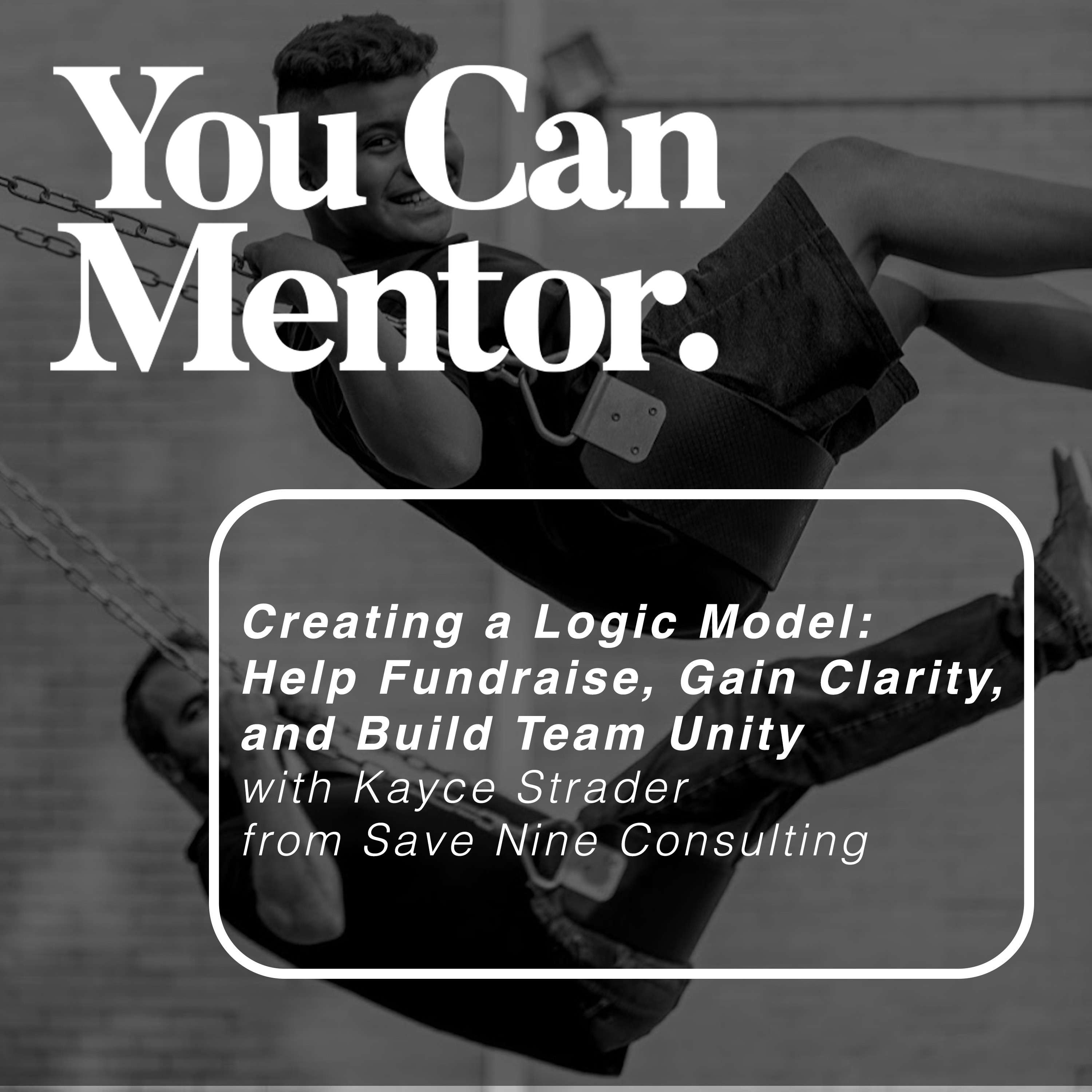cover of episode 222. Creating a Logic Model: Help Fundraise, Gain Clarity, & Build Team Unity with Kayce Strader of Save Nine Consulting