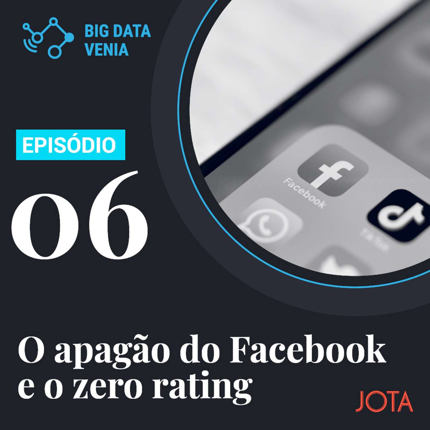 O apagão do Facebook e o zero rating: o alto preço do que vem de “graça” - Big Data Venia #06S02