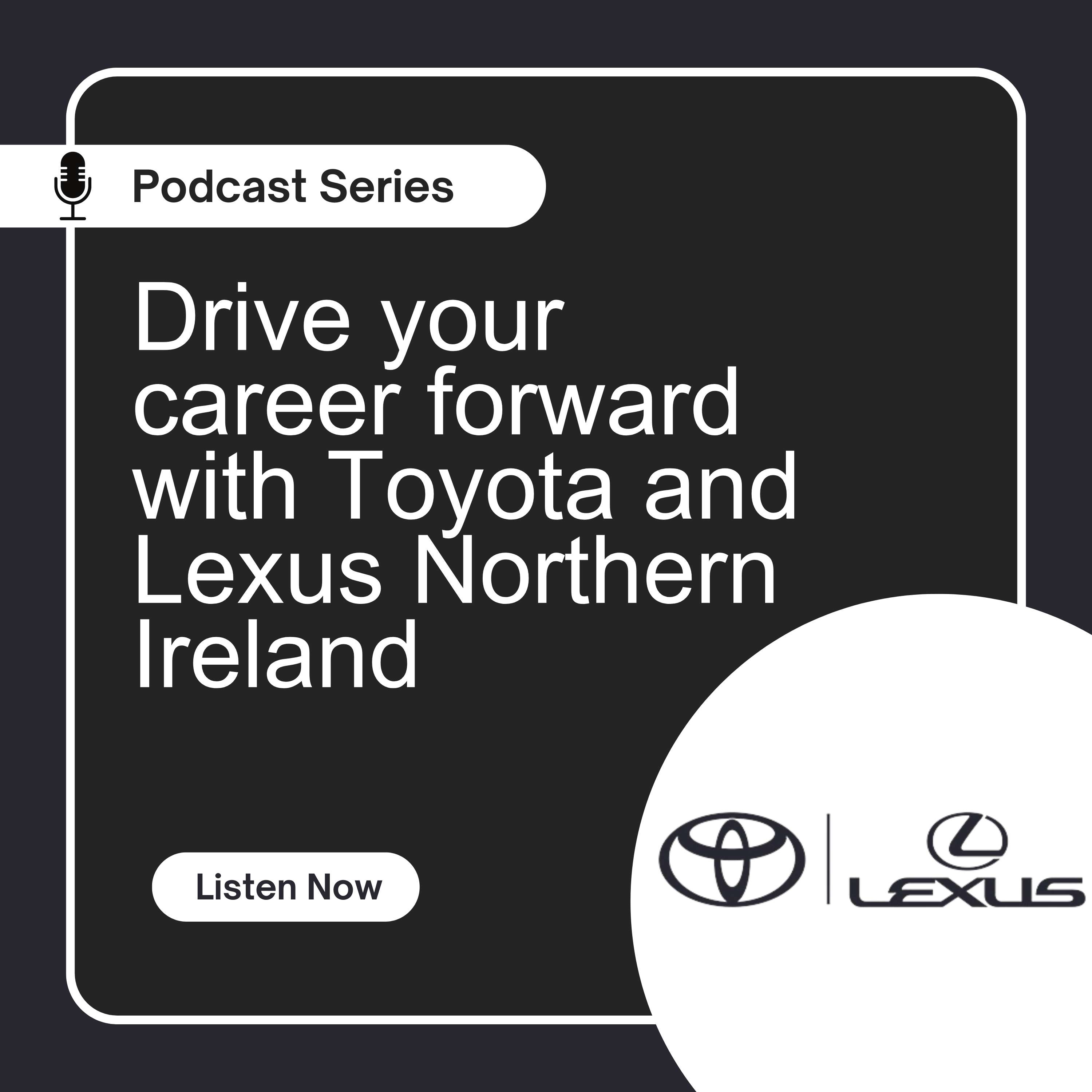 Drive your career forward with Toyota and Lexus Northern Ireland
