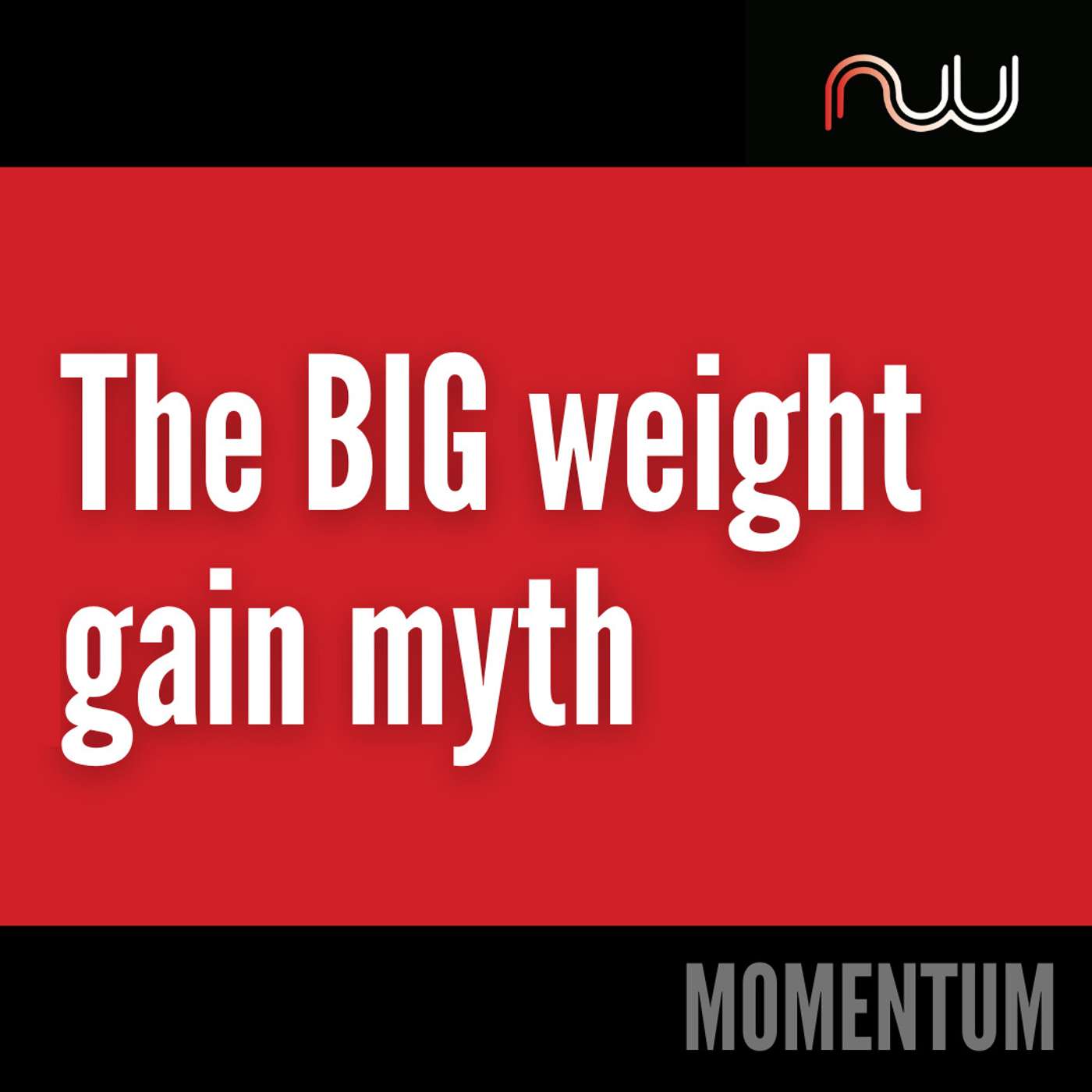 Day 35 - The BIG weight gain myth episode artwork