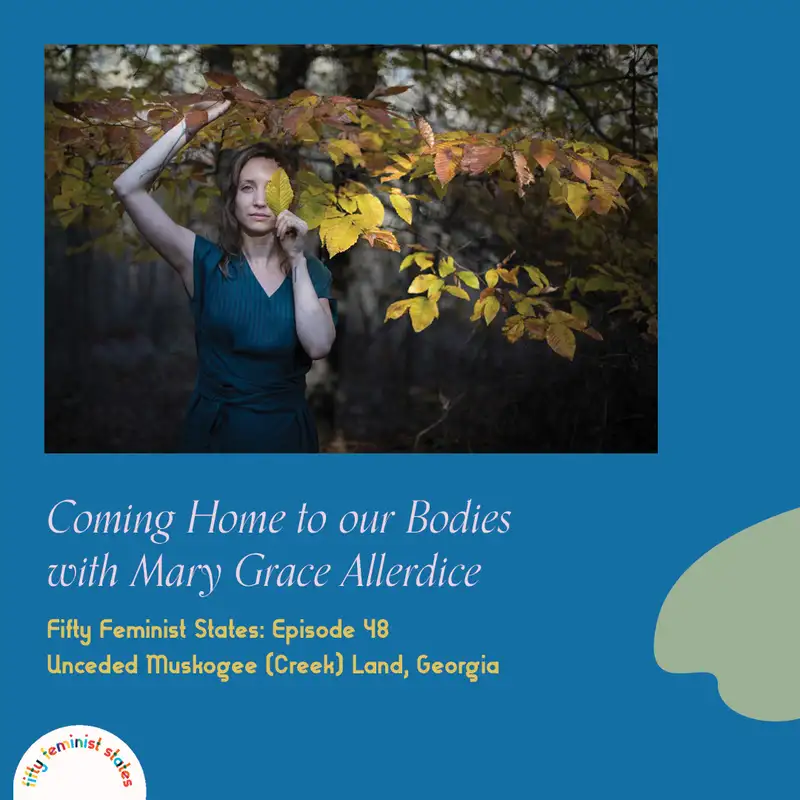 Episode 48 - Coming Home to our Bodies with Mary Grace Allerdice