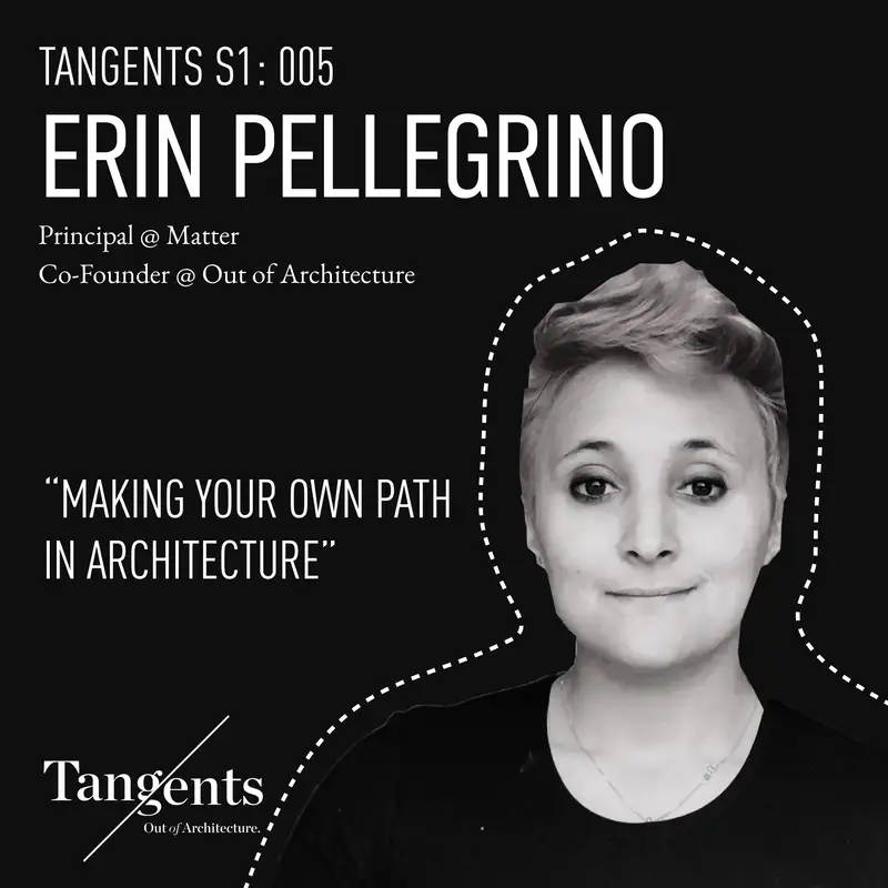 Making Your Own Path In Architecture with Matter's Erin Pellegrino