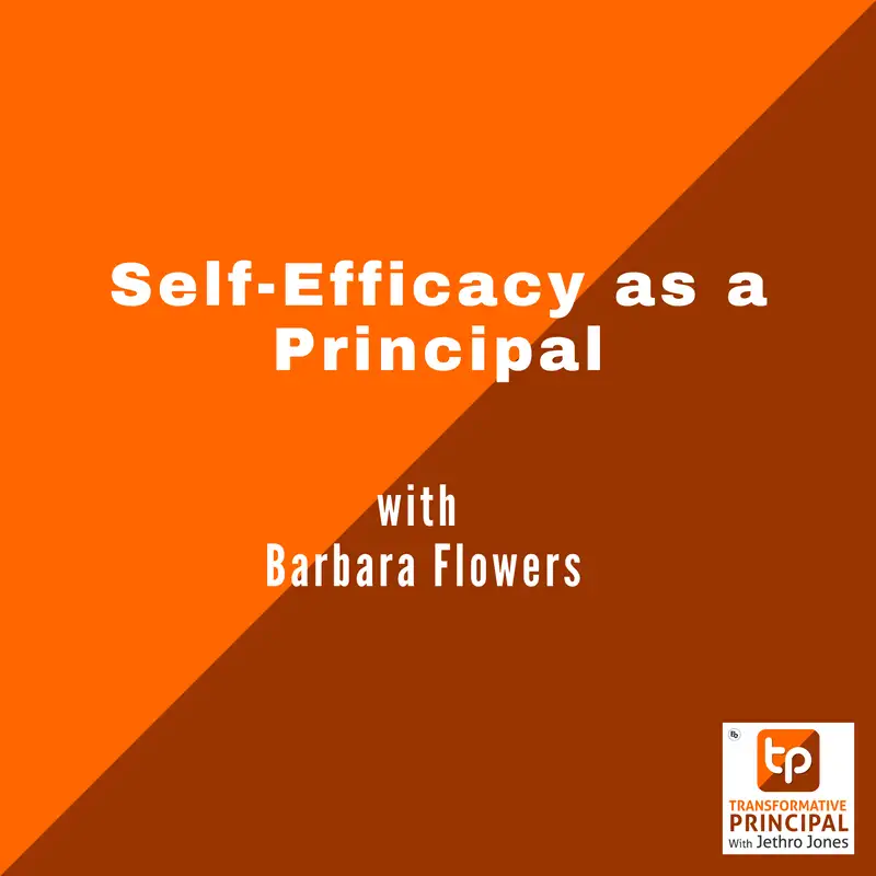 Self-Efficacy as a Principal with Barbara Flowers Transformative Principal 601