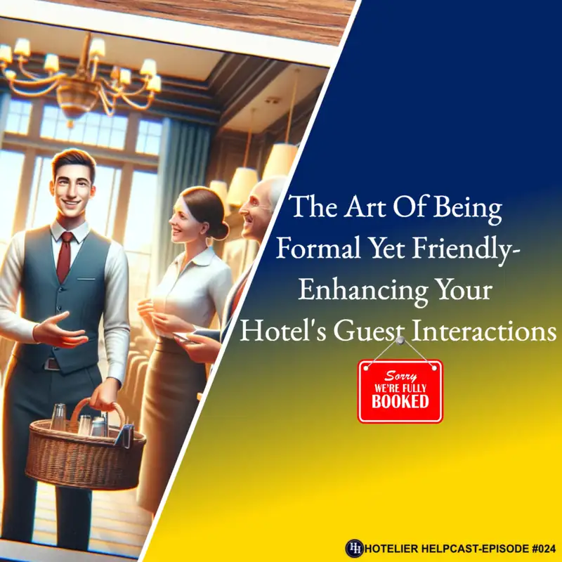The Art Of Being Formal Yet Friendly-Enhancing Your Hotel's Guest Interactions-024