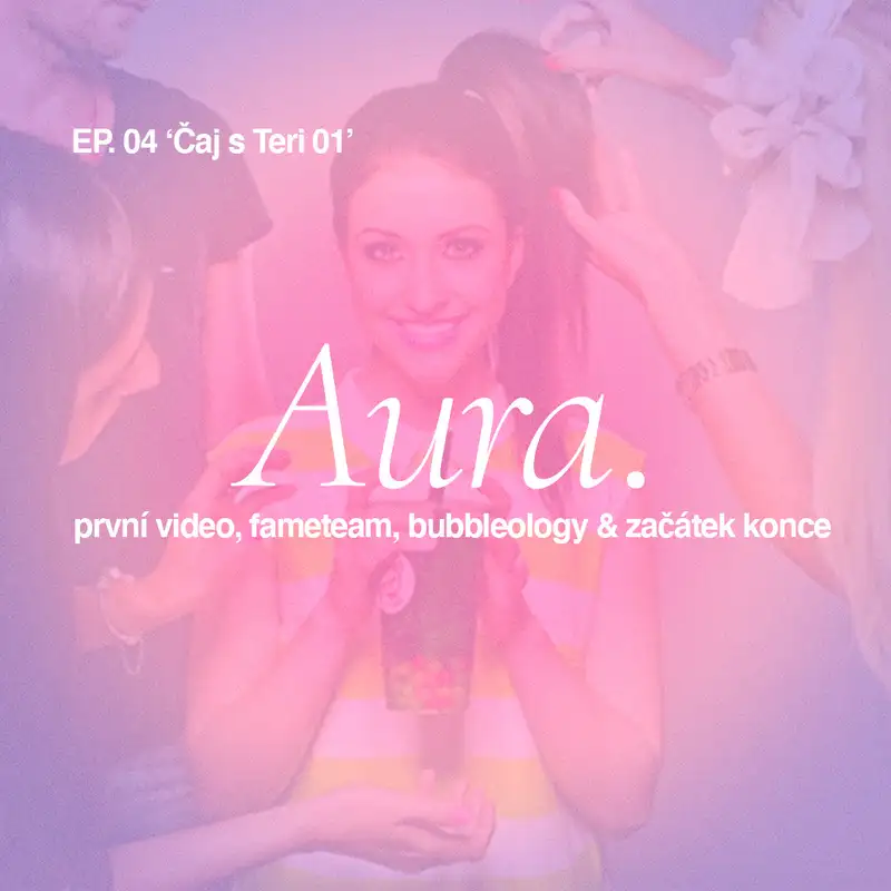 Aura. — EP04 'Čaj s Teri 01'