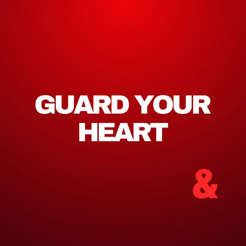 Guard Your Heart