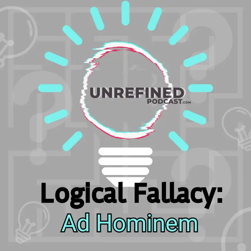 Logical Fallacy: Ad Hominem