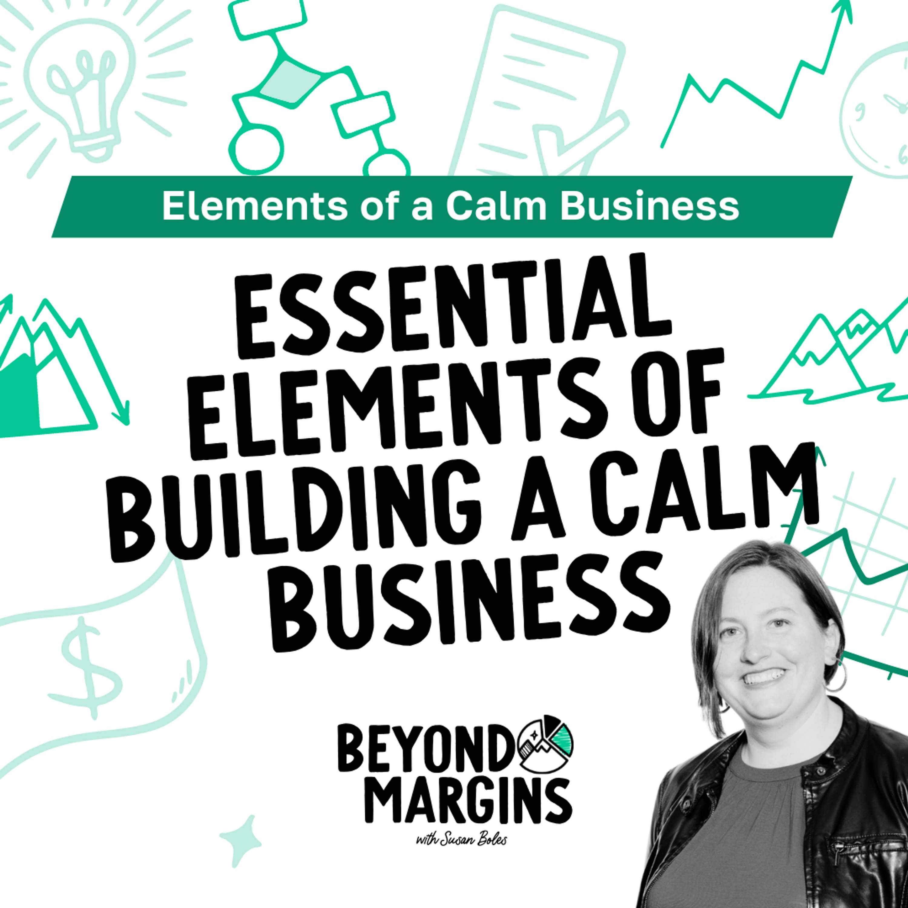 Essential Elements of Building a Calm Business