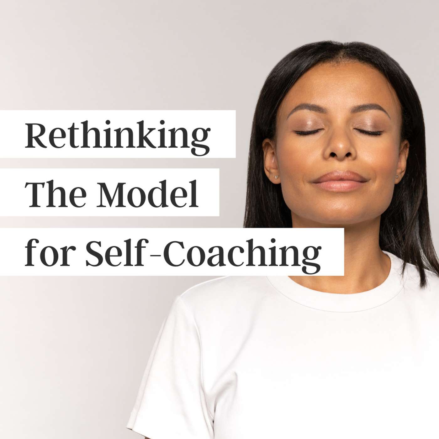 Rethinking "The Model" for self-coaching