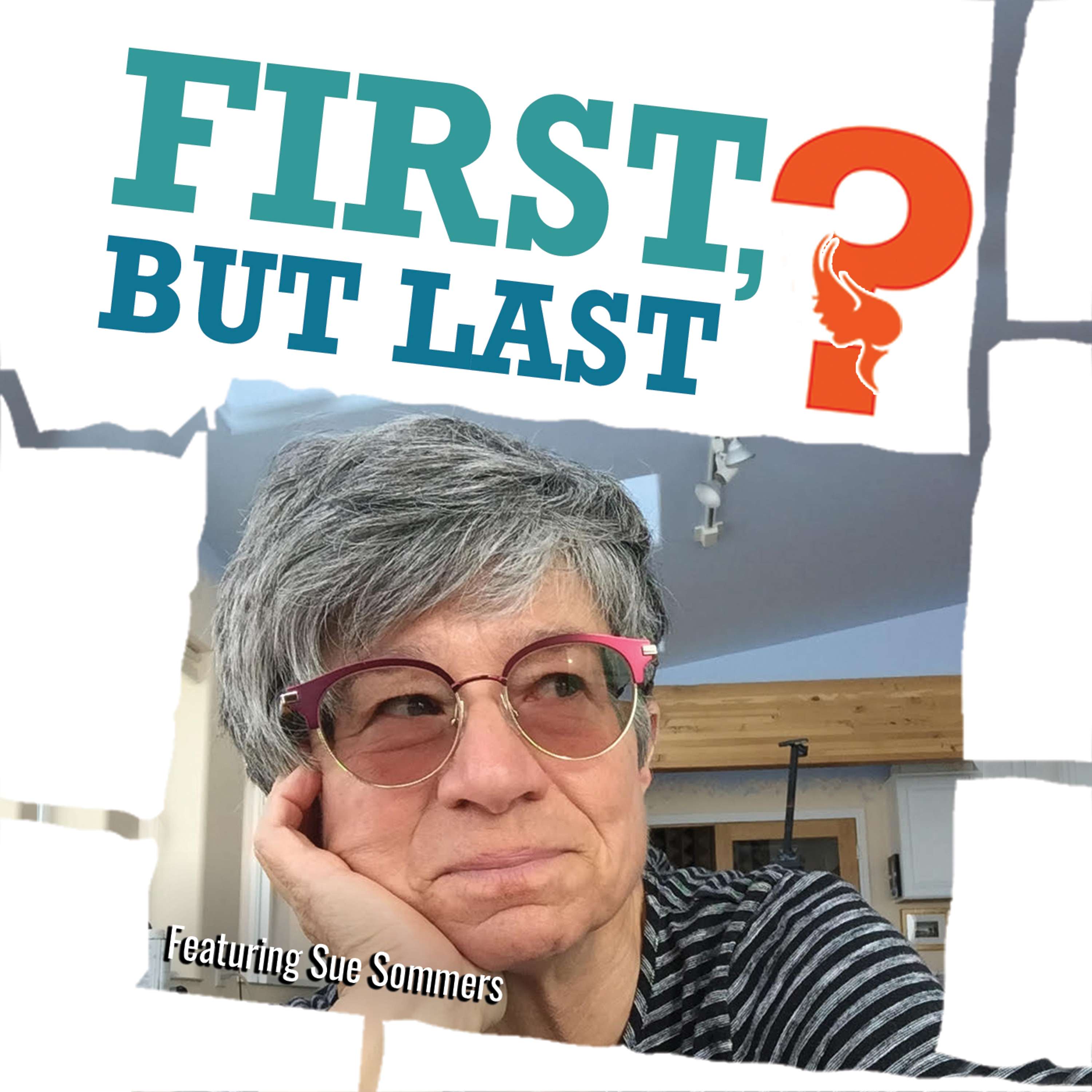First, But Last?