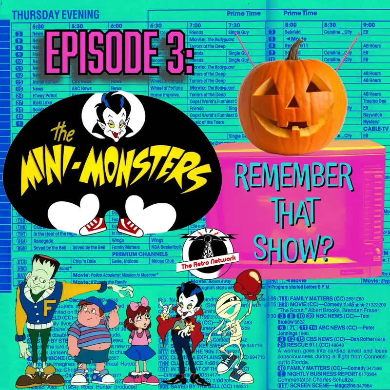 Remember That Show? Ep. 3: The Mini-Monsters
