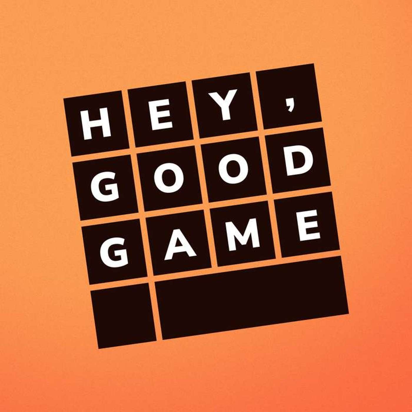 Hey, Good Game