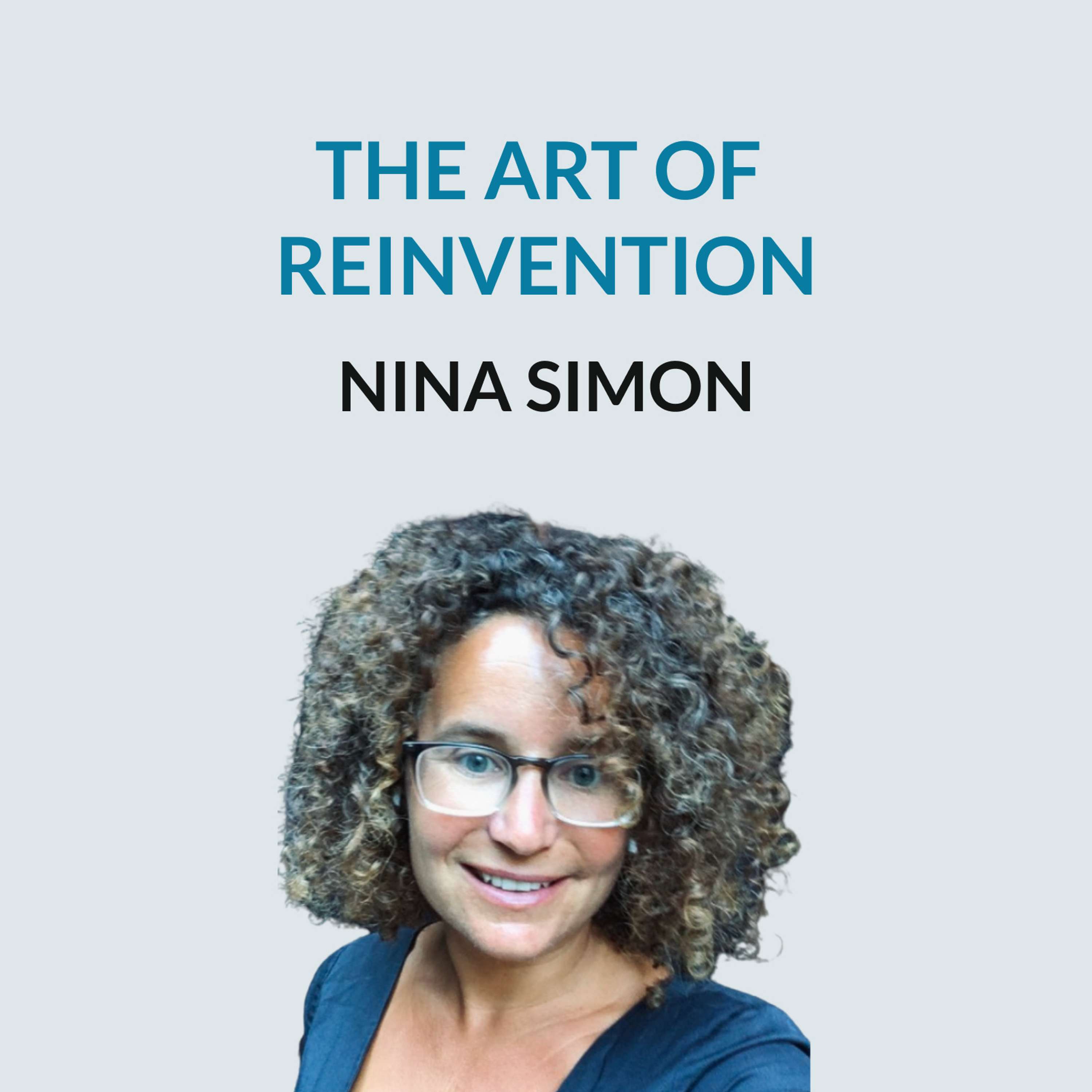 #127 The Art of Quitting & Reinvention - Nina Simon on living "off the grid" in an intentional community, taking "turns" in marriage and work, having kids on an unconventional path & leaving her dream job at NASA