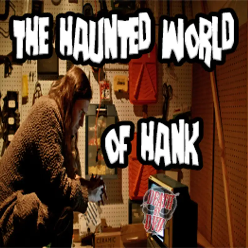 The Haunted World Of Hank