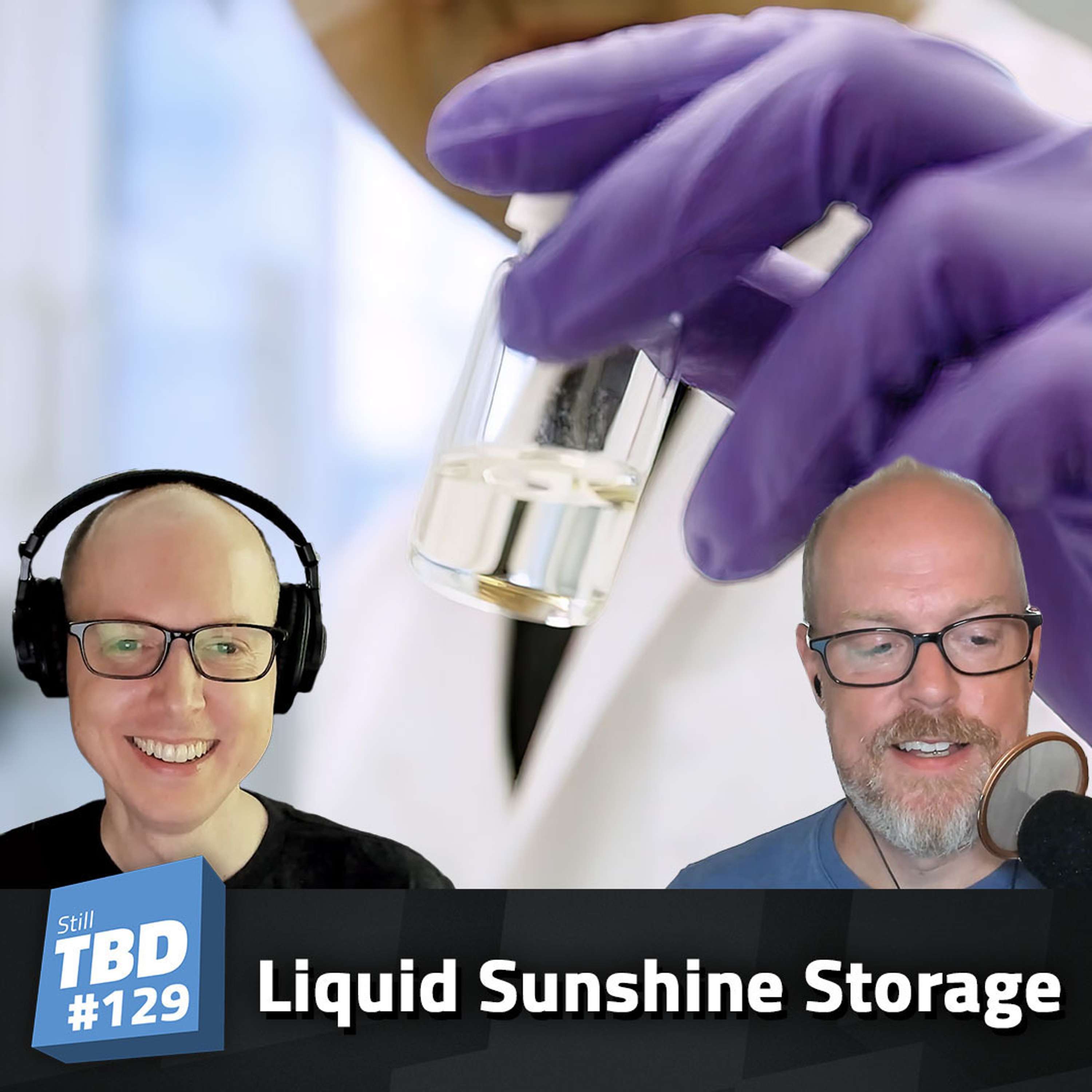 cover of episode 129: Liquid Sunshine - Storing Solar Energy in a Bottle