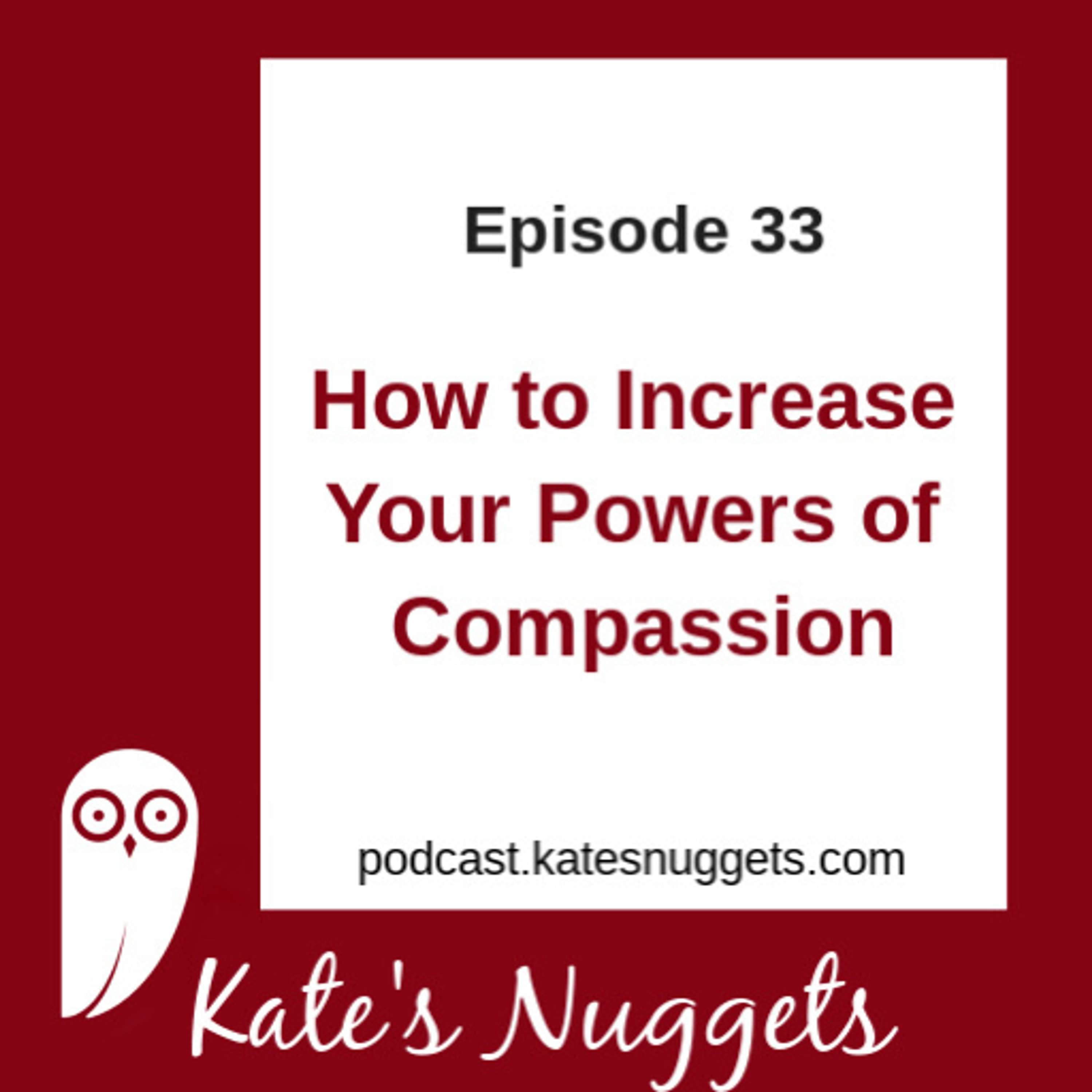 How to Increase Your Powers of Compassion