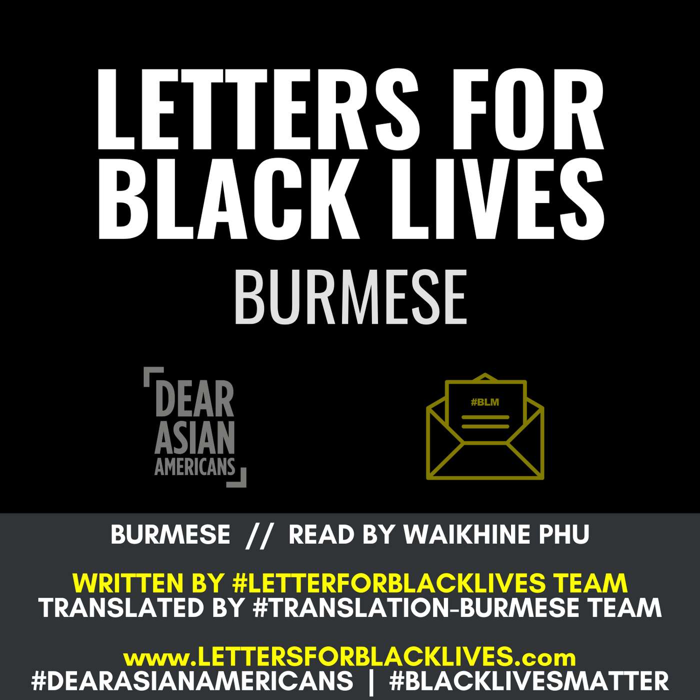 #LettersForBlackLives - Burmese  //  Read by Waikhine Phu  //  #BlackLivesMatter episode artwork