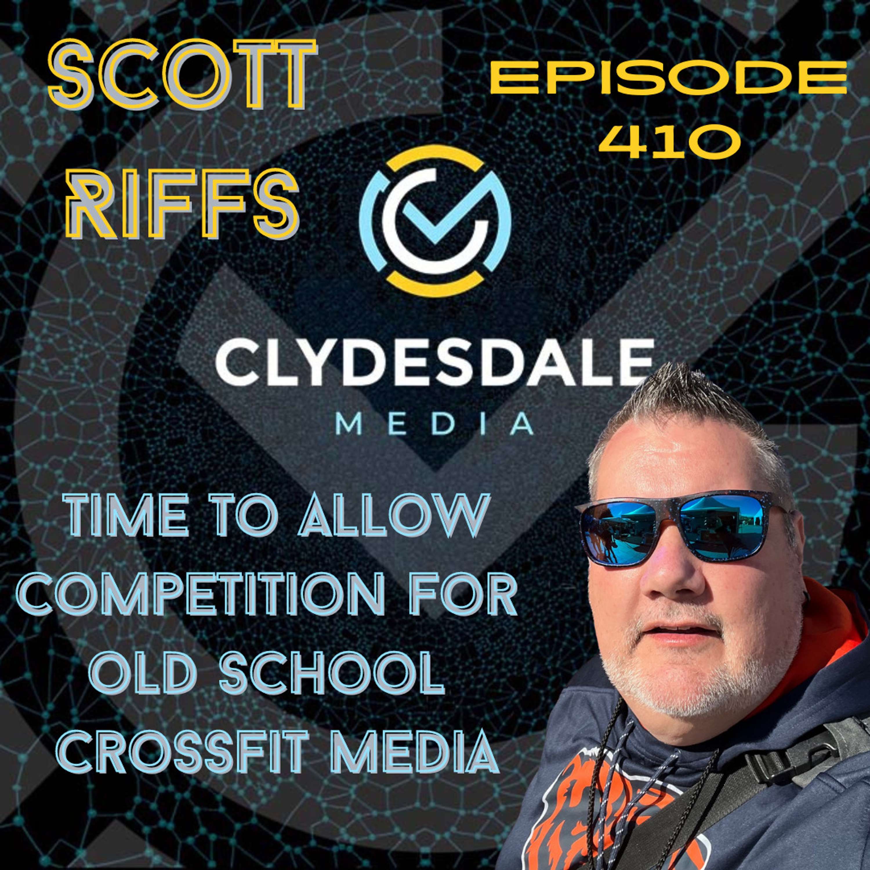 Scott Riffs - It's Time to Allow Competition for Old School CrossFit Media | Clydesdale Media