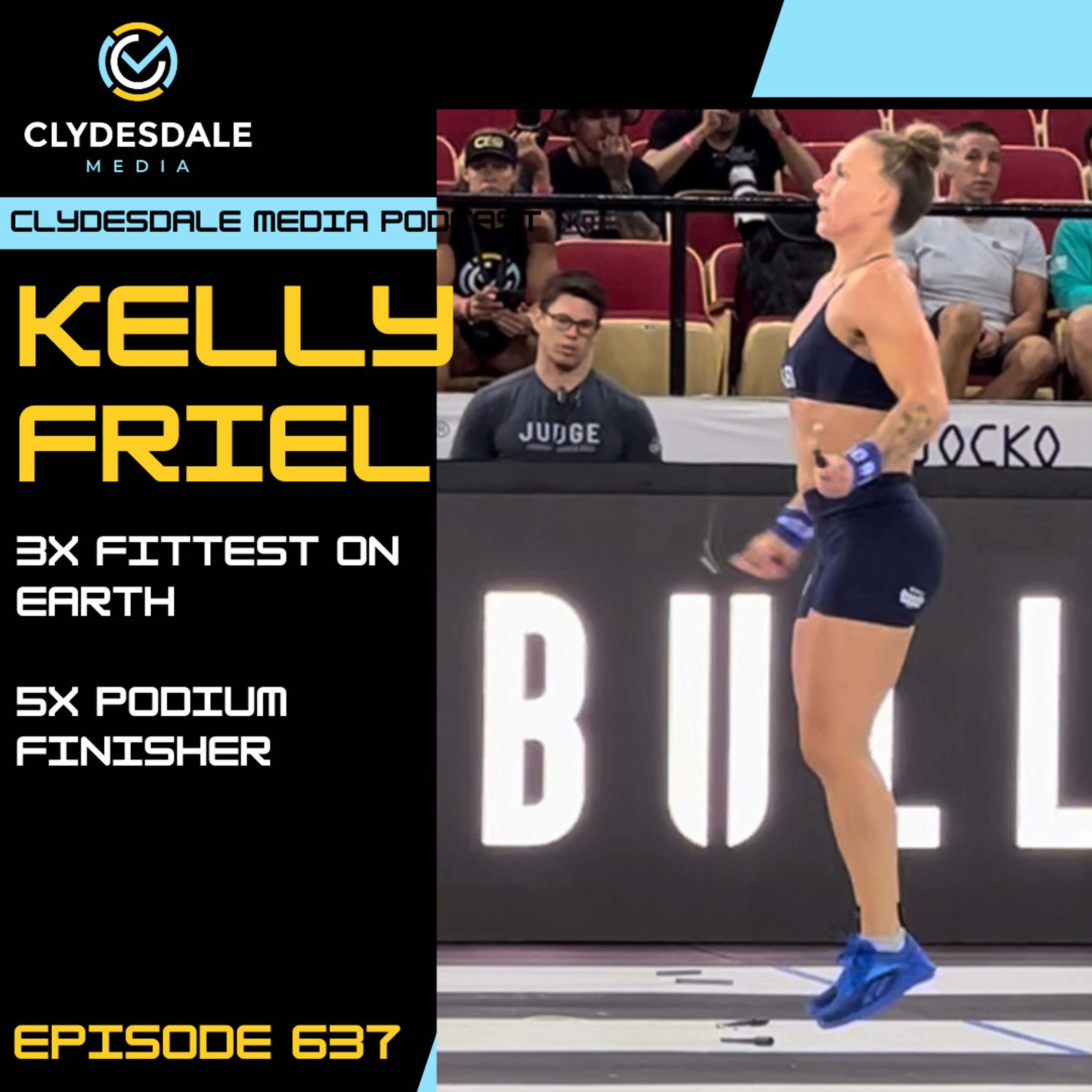 Kelly Friel - Clydedale Media Podcast | 3X Fittest on Earth
