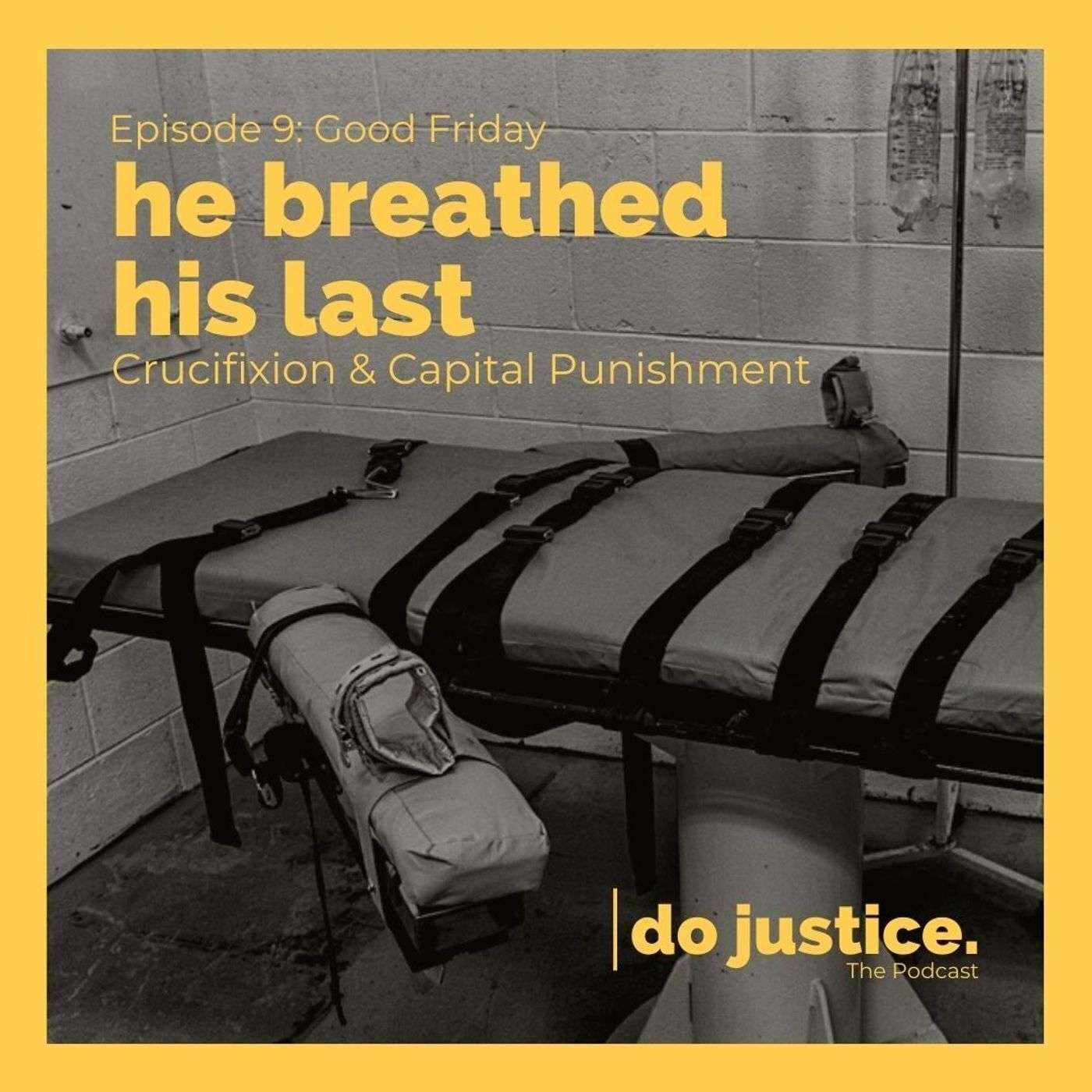 He Breathed His Last: Crucifixion & Capital Punishment