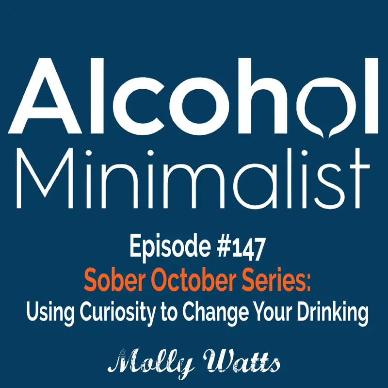 Sober October Series: Using Curiosity to Change Your Drinking