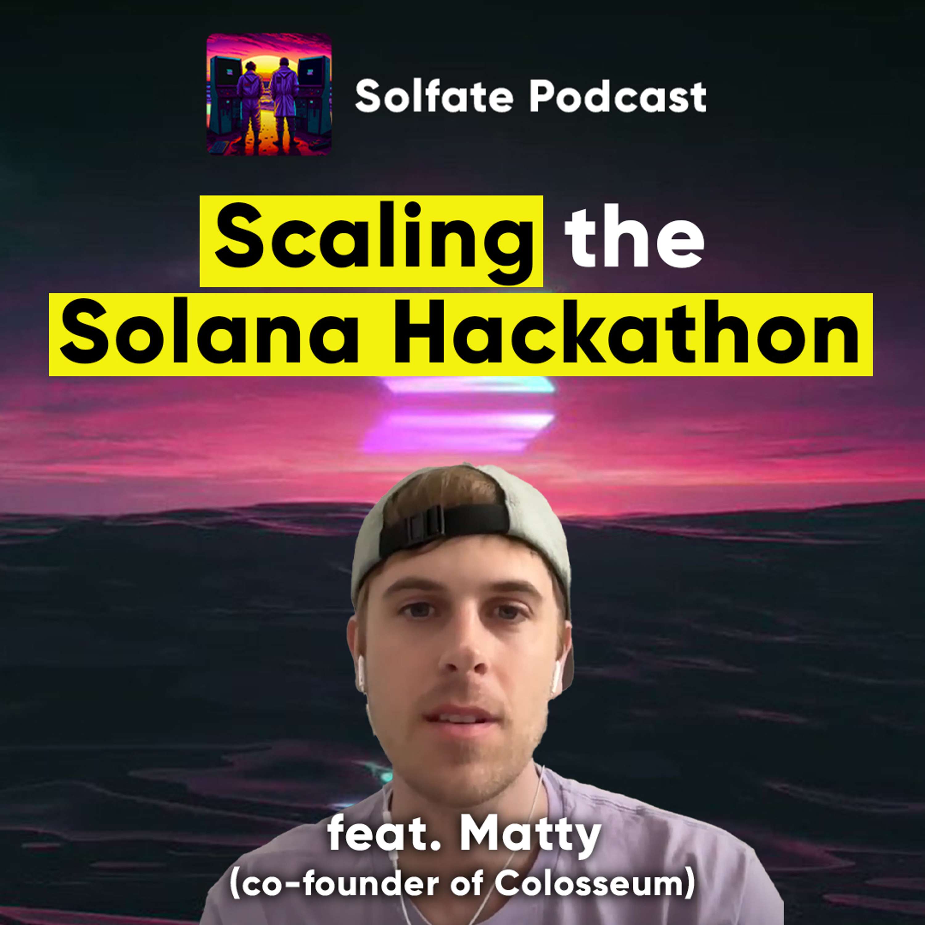 Scaling the Solana Hackathons (w/ Matty, co-founder of Colosseum)