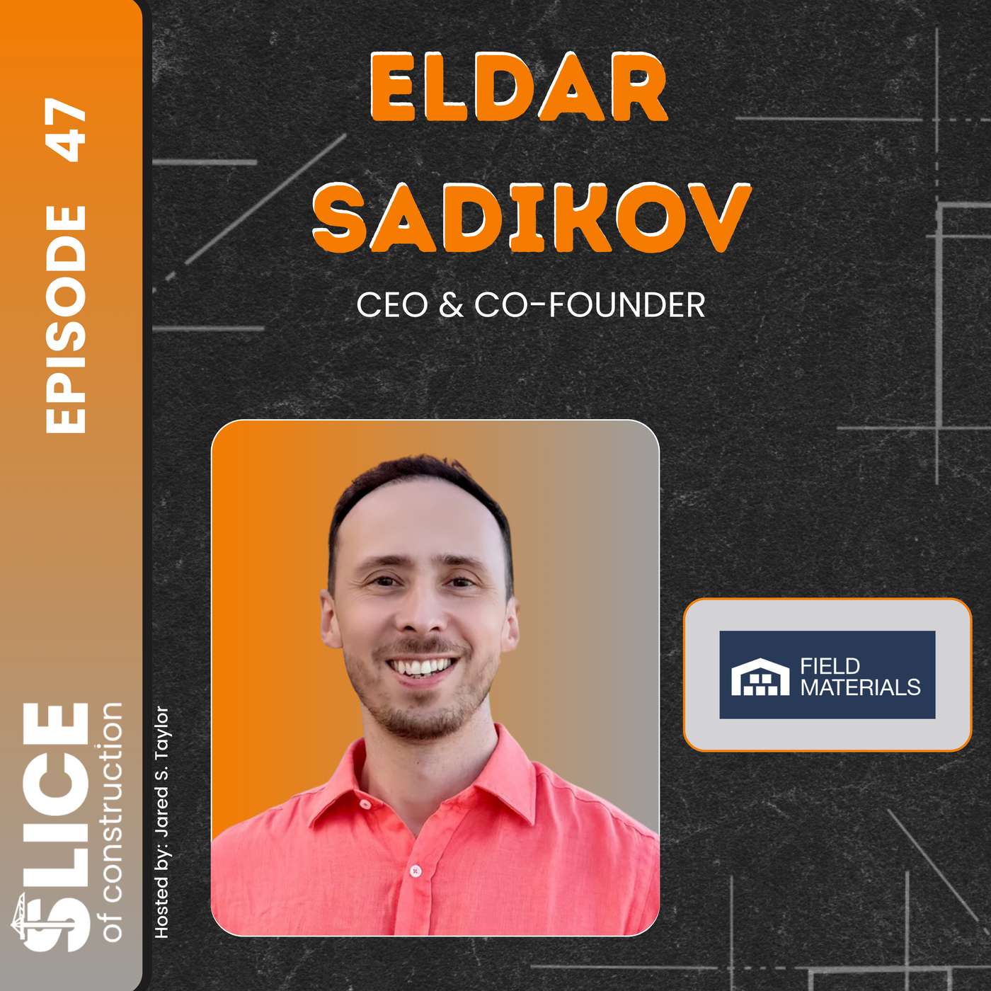 #47 - Eldar Sadikov, CEO & Co-Founder at Field Materials