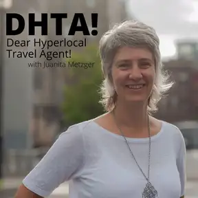 Dear Hyperlocal Travel Agent! with Juanita Metzger