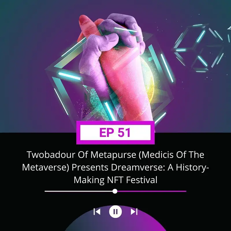 Twobadour Of Metapurse (Medicis Of The Metaverse) Presents Dreamverse: A History-Making NFT Festival, Plus: ADA Invests In NFT Education, ArtOfficial, And More...