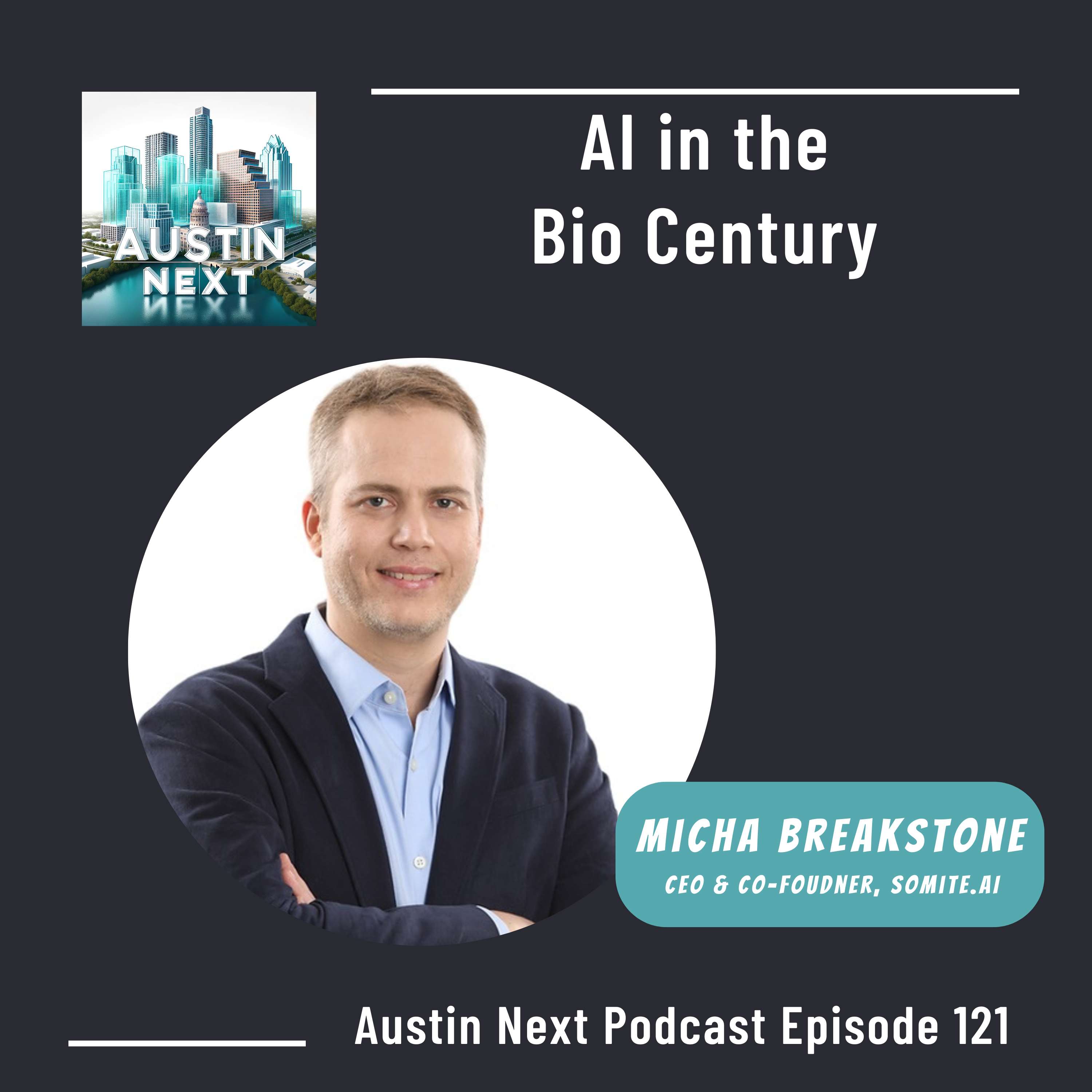 AI in the Bio Century with Micha Breakstone, Founder and CEO of Somite.ai