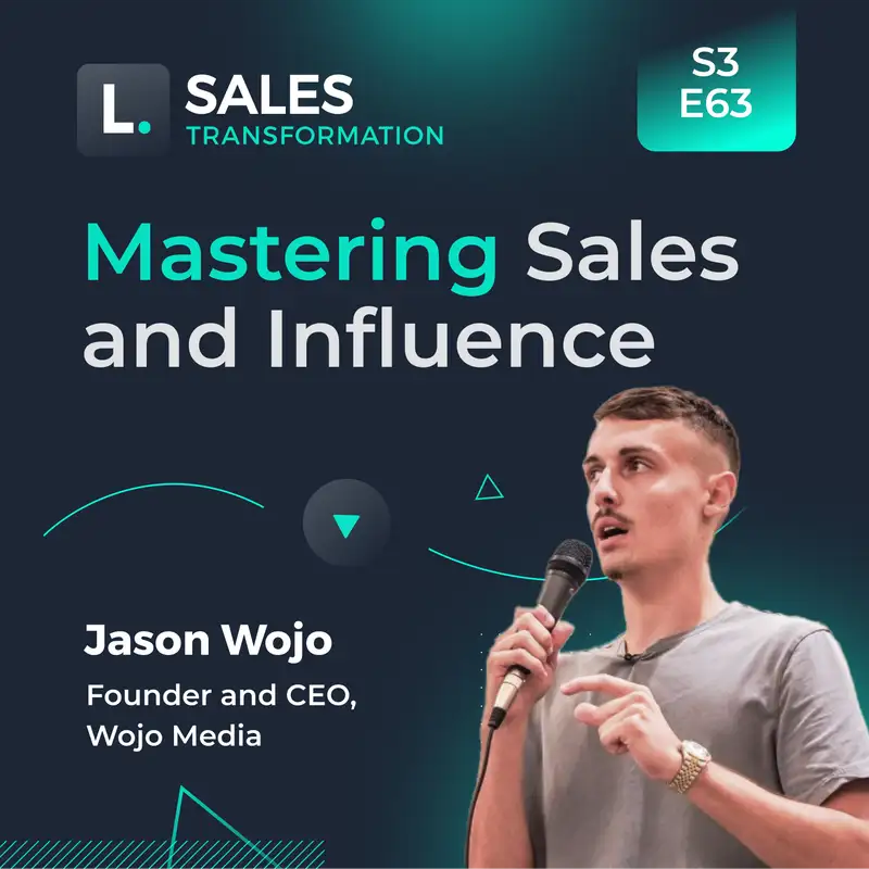 737 - Mastering Sales and Influence, with Jason Wojo