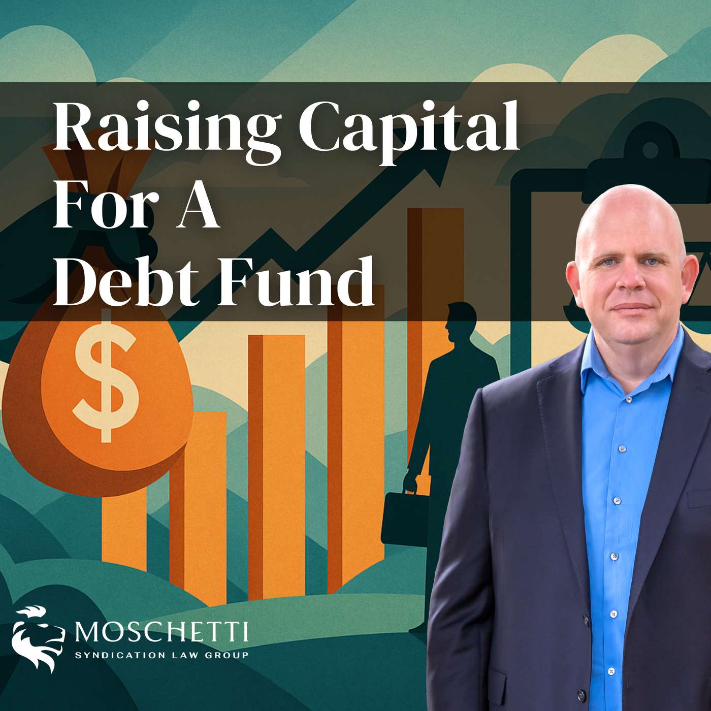 Raising Capital for a Debt Fund: SEC Compliance for Syndication Attorneys Raising Capital for a Debt Fund: SEC Compliance for Syndication Attorneys