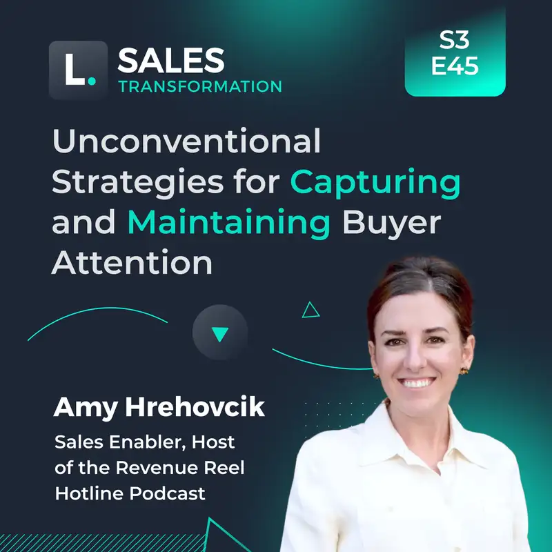 719 - Unconventional Strategies for Capturing and Maintaining Buyer Attention, with Amy Hrehovcik