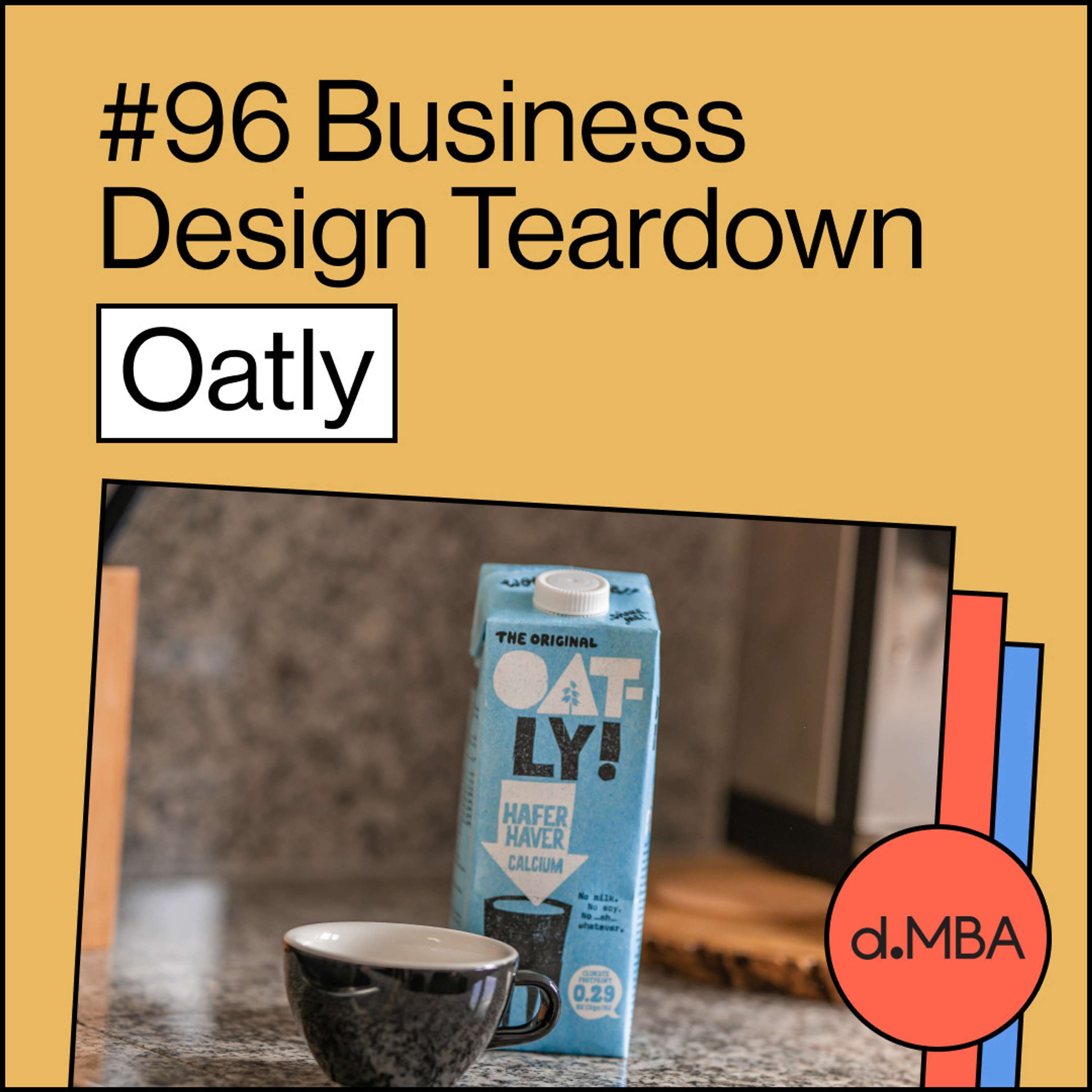 cover of episode 96- Oatly - Business Design Teardown