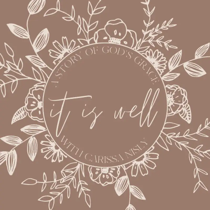 It Is Well: Ep. 7 Roots and Fruits
