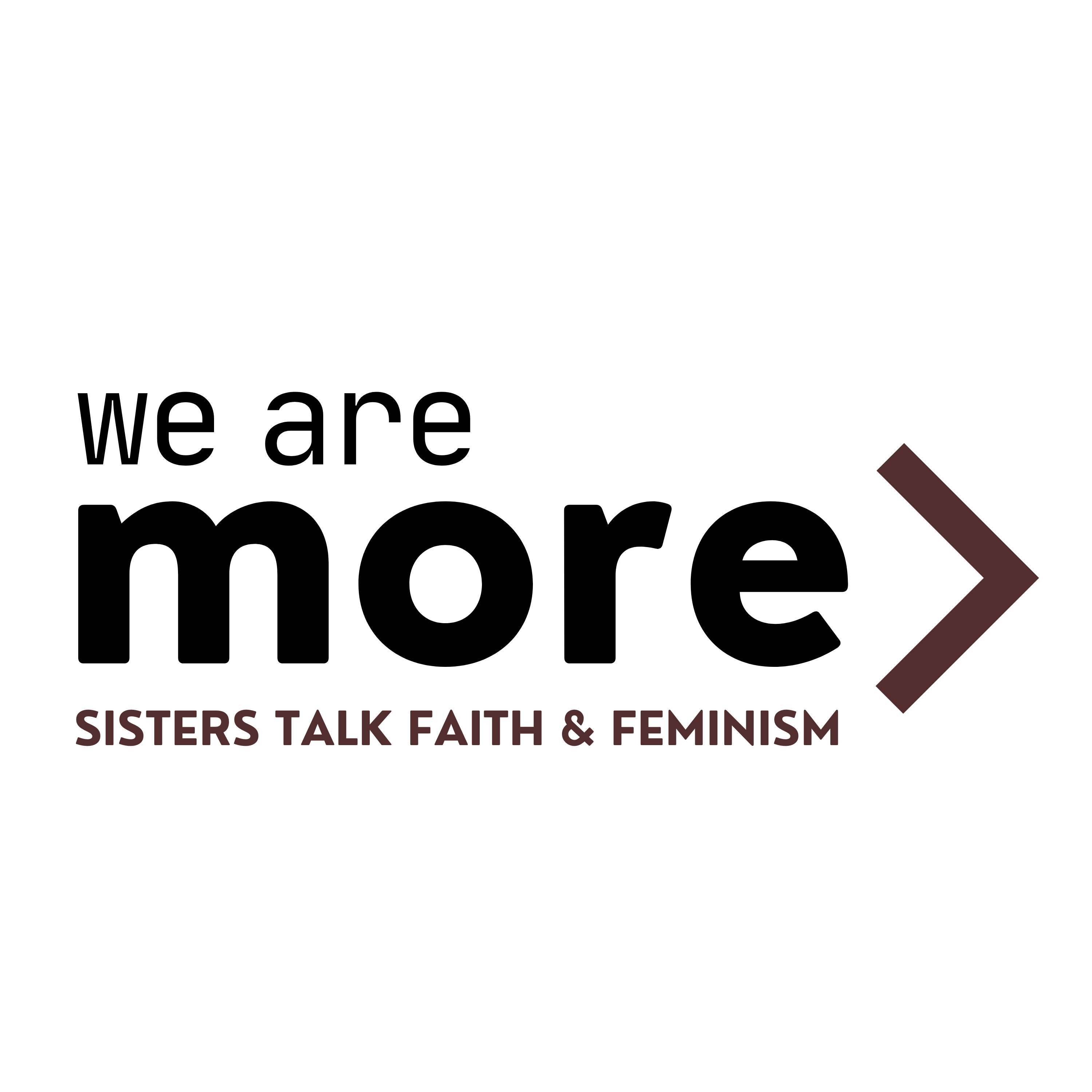 We Are More: Sisters Talk Faith & Feminism