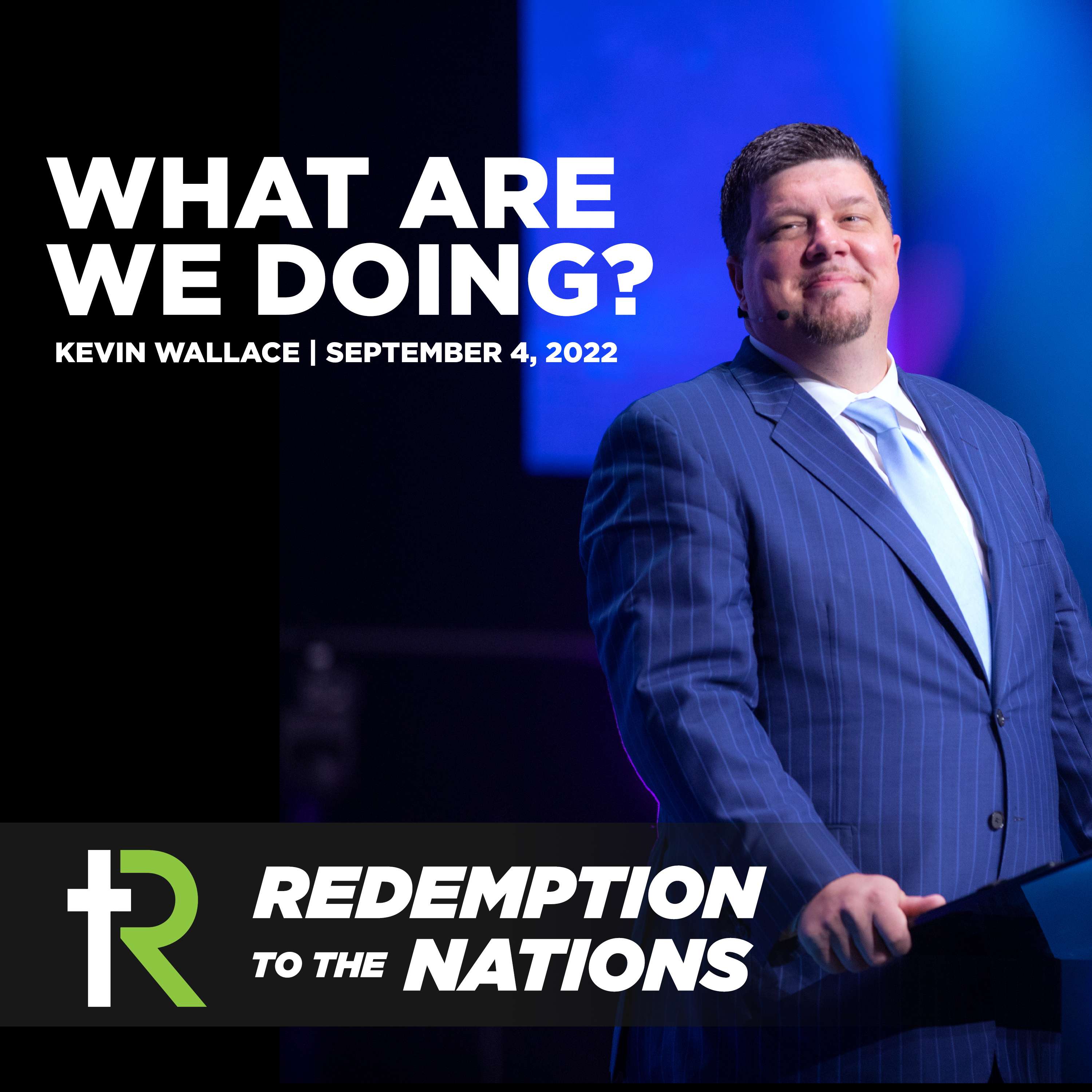 What Are We Doing? | Kevin Wallace | Weekend Service