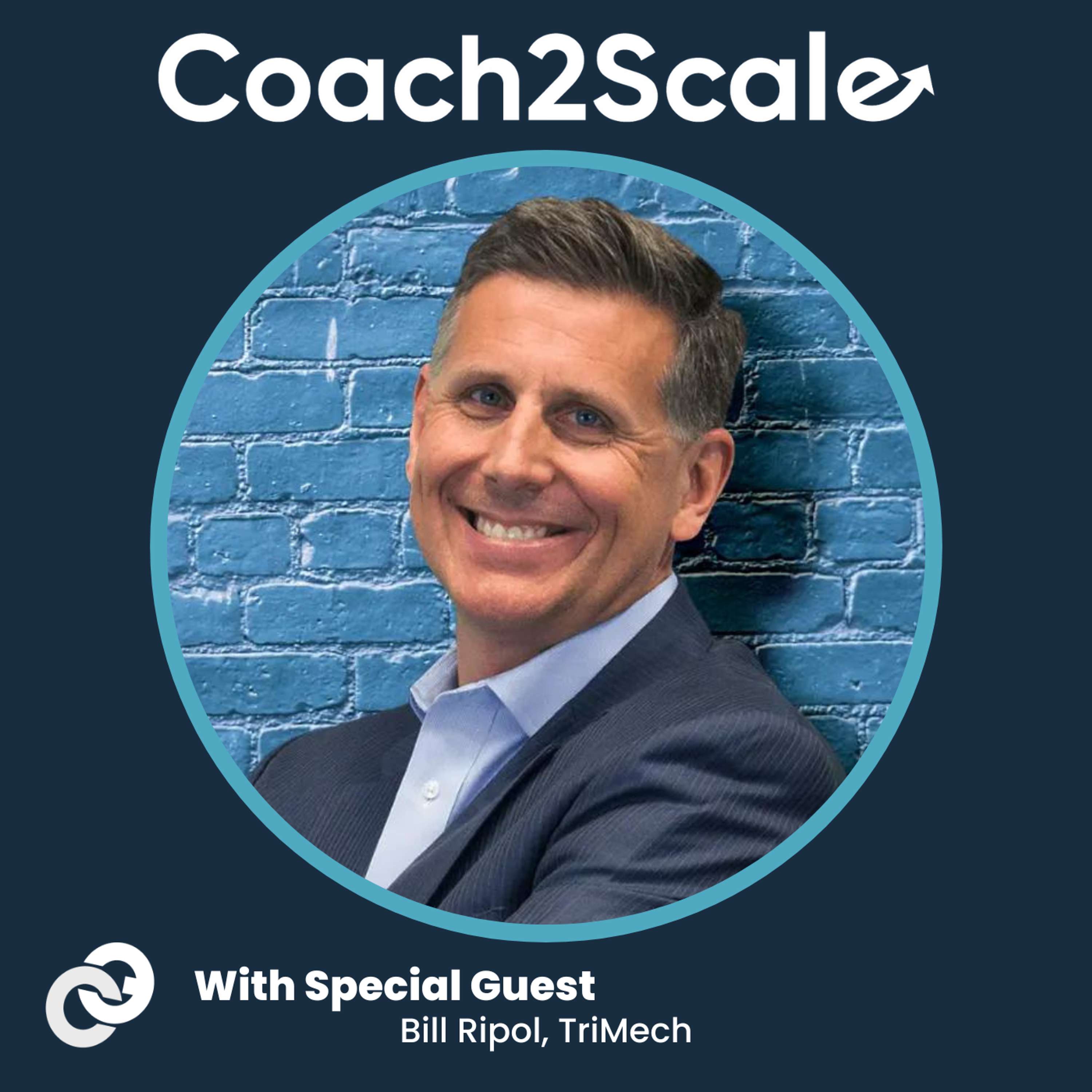 Thinking Beyond The Numbers - Bill Ripol- Coach2Scale - Episode # 036