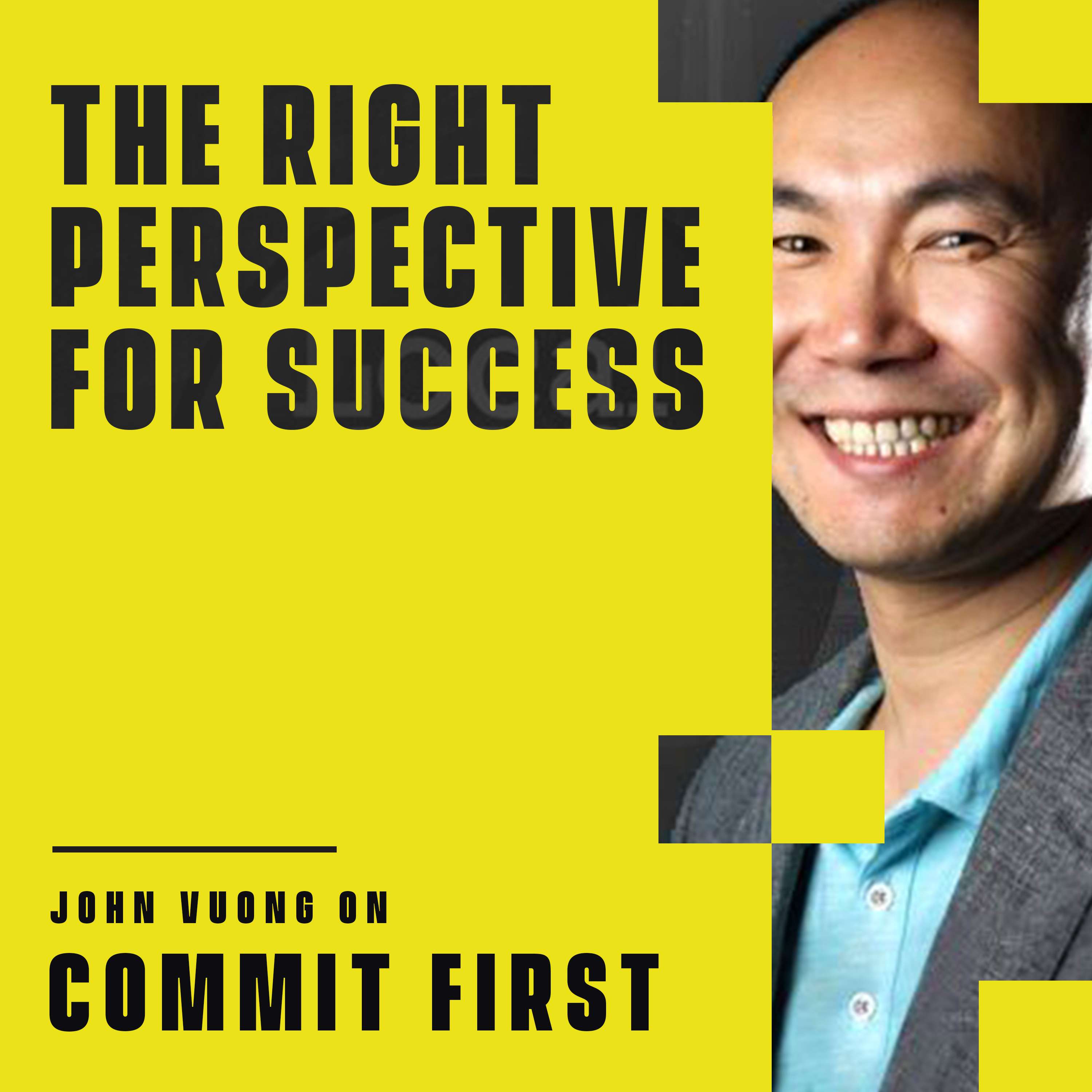 cover of episode 86: The Right Perspective for Success (w/ John Vuong)