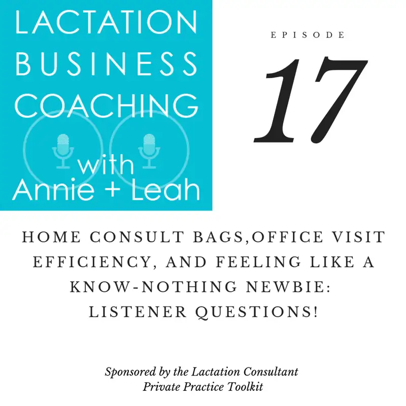 17 | Home Consult Bags, Office Visit Efficiency, and Feeling like a Know-Nothing Newbie: Listener Questions!