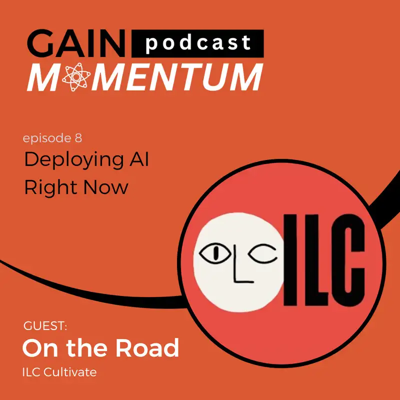 On the Road: ILC Cultivate - Deploying AI Right Now