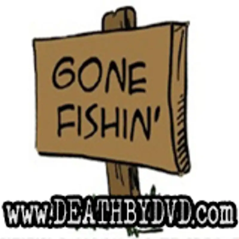 Gone Fishin'
