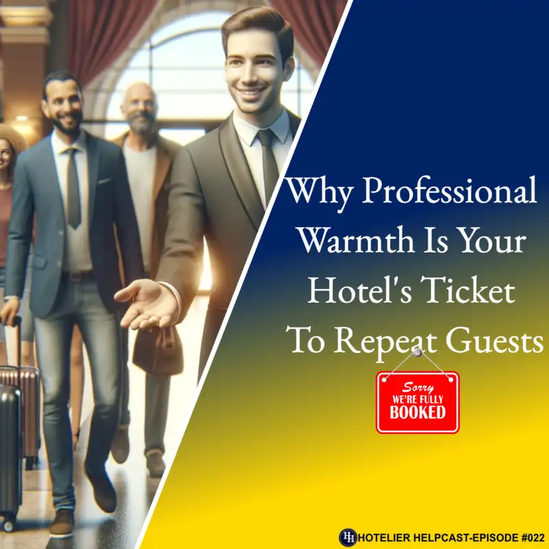 Why Professional Warmth Is Your Hotel's Ticket to Repeat Guests-022