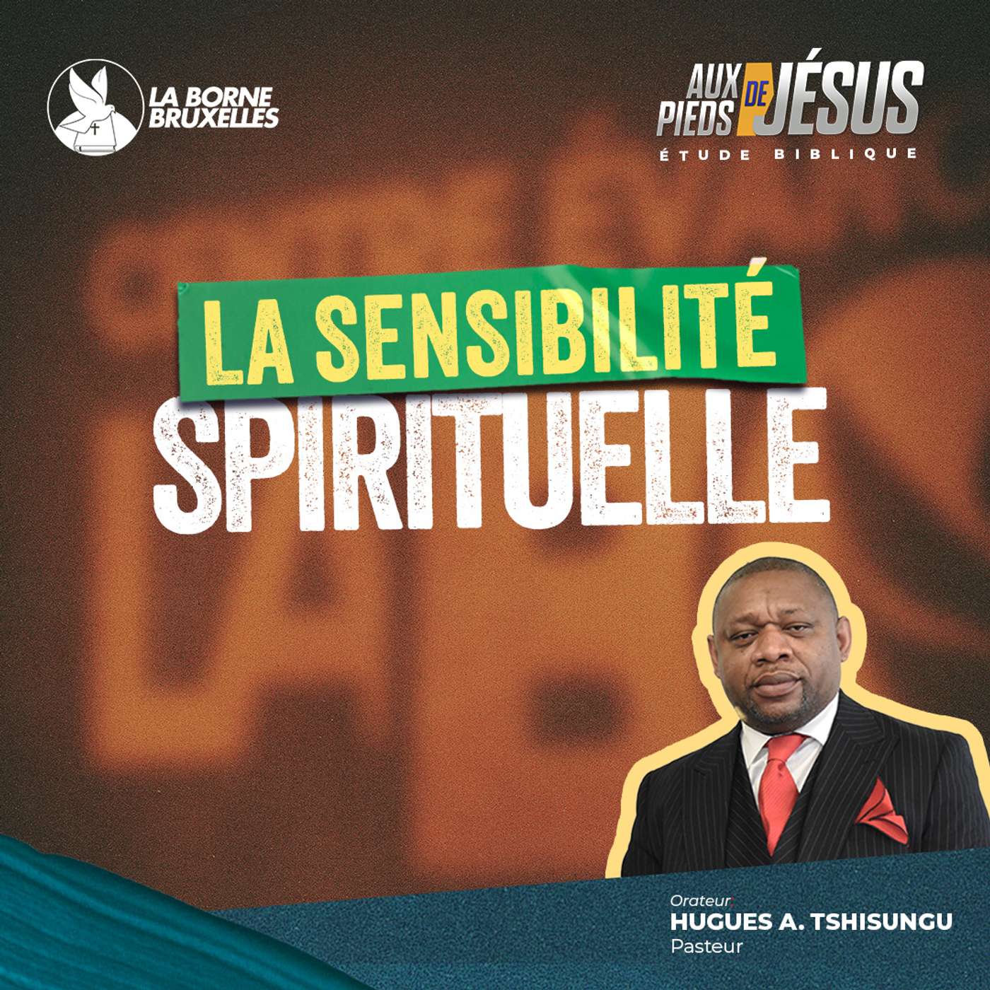 LA SENSIBILITÉ SPIRITUELLE (5) | Hugues A. TSHISUNGU, Pasteur | PODCAST episode artwork