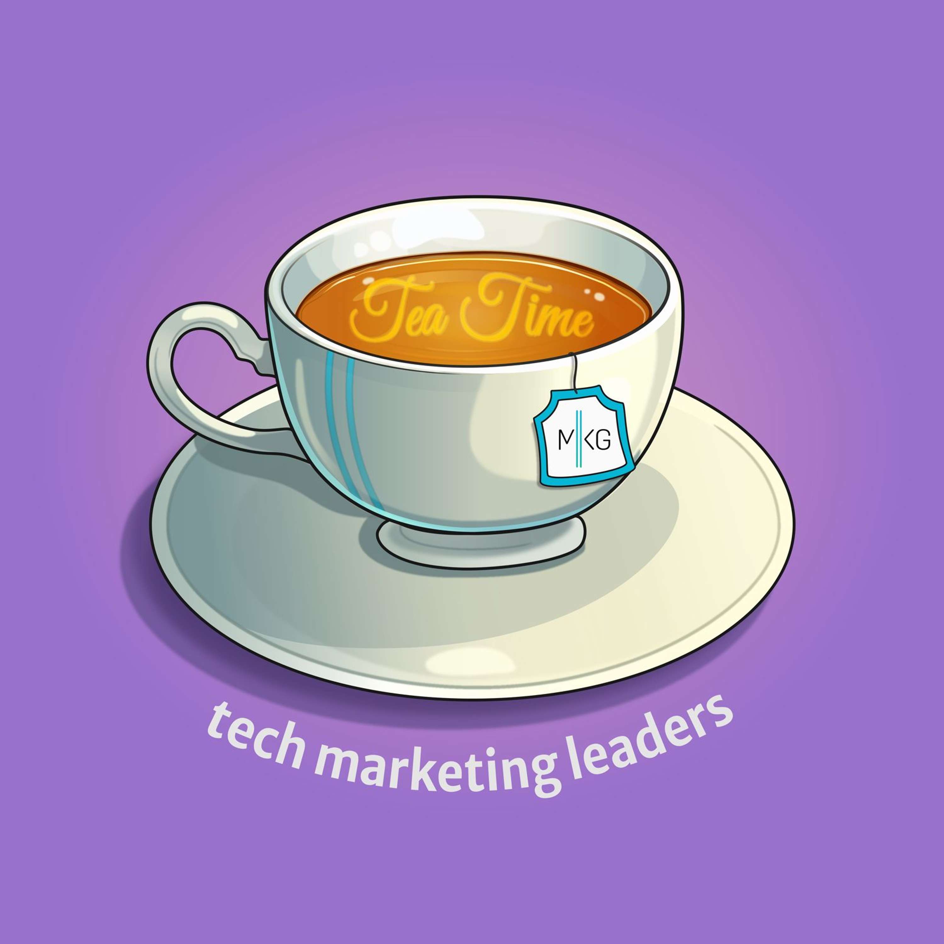 Tea Time With Tech Marketing Leaders