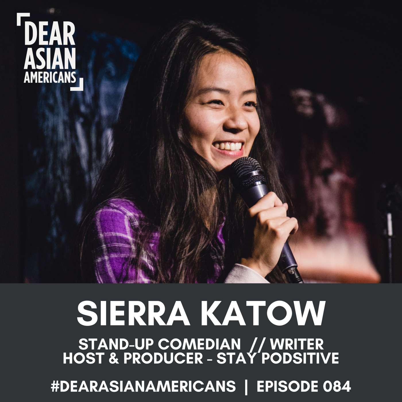 084 // Sierra Katow // Stand-Up Comedian + Writer + Host of Stay Podsitive episode artwork