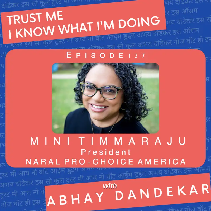 Mini Timmaraju...on reproductive freedom and leading NARAL Pro-Choice America