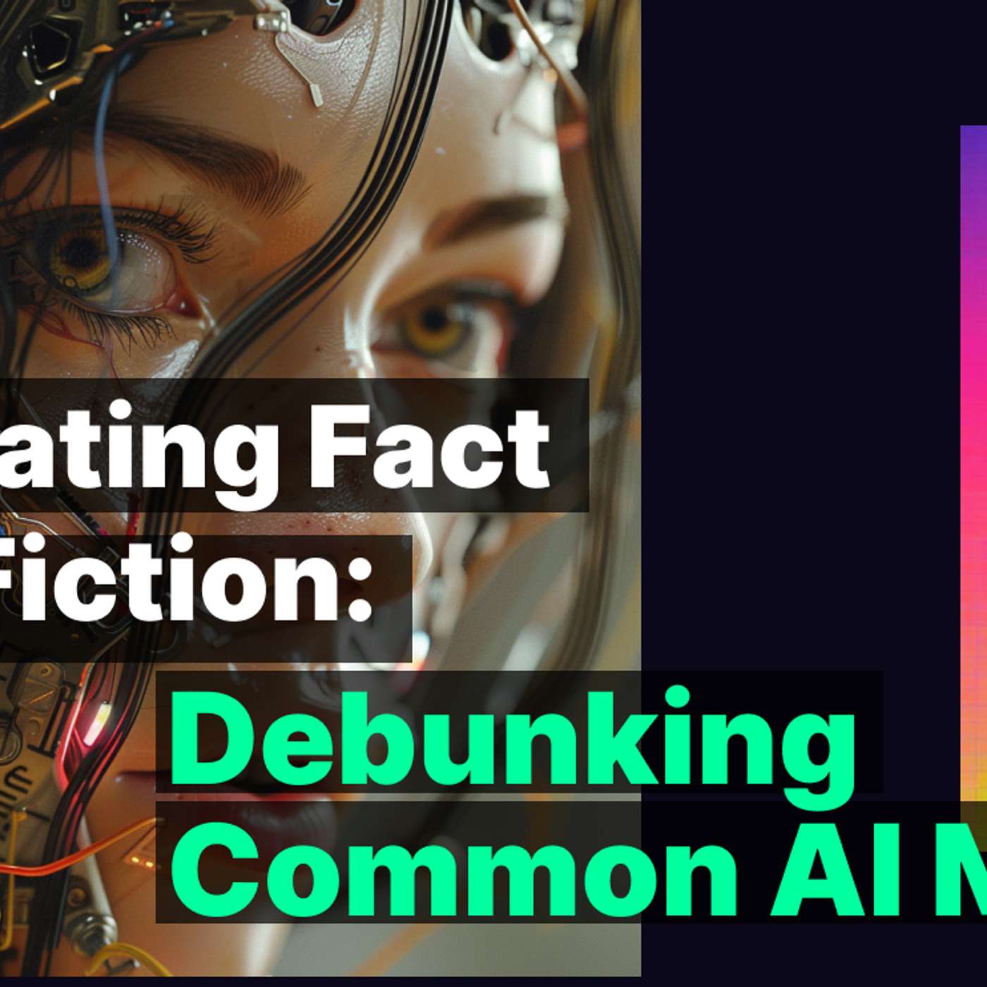 Separating Fact from Fiction: Debunking Common AI Myths