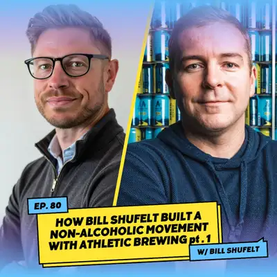 Artwork for How Bill Shufelt Built a Non-Alcoholic Movement with Athletic Brewing pt. 1